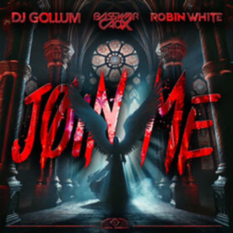 Join Me (In Death) DJ Gollum x BassWar & CaoX x Robin White
