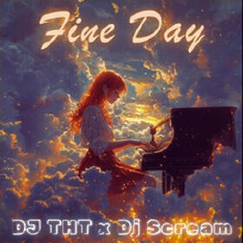 DJ THT x Dj Scream - Fine Day