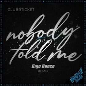 Mehr über den Artikel erfahren Clubbticket – Nobody Told Me (Giga Dance Remix)