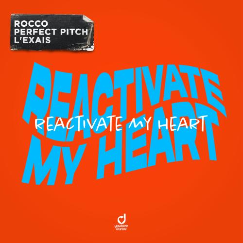 Rocco x Perfect Pitch x LEXAIS – Reactive My Heart