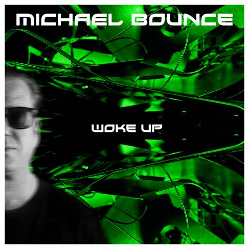 Michael Bounce – Woke Up