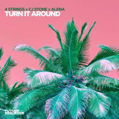 4 Strings & CJ Stone & Alena – Turn It Around