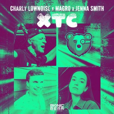 Charly Lownoise & Magro & Jenna Smith – XTC